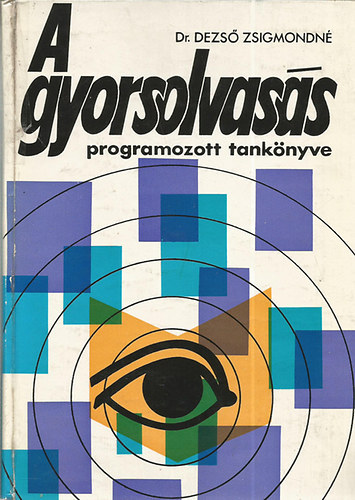 Dr. Dezs� Zsigmondn� - A gyorsolvas�s programozott tank�nyve