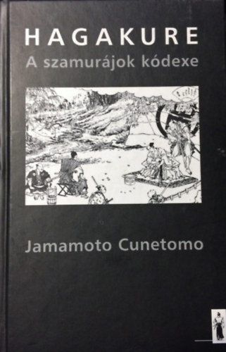 Jamamoto Cunetomo - Hagakure - A szamur�jok k�dexe