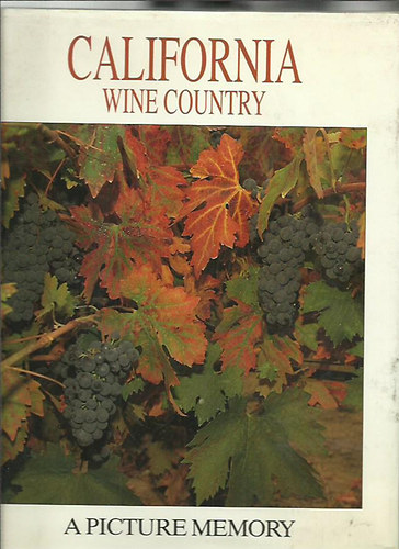 Bill Harris - California Wine Country - A picture memory