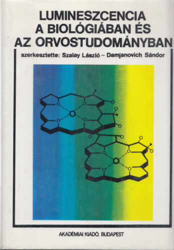 Damjanovich Sndor  Szalay Lszl (szerk.) - Lumineszcencia a biolgiban s az orvostudomnyban