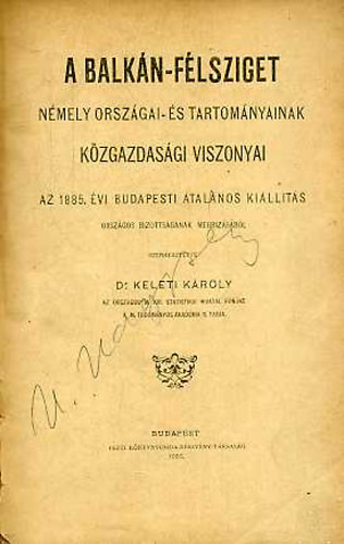 Keleti Kroly dr. - A Balkn-flsziget nmely orszgai- s (...) kzgazdasgi viszonyai