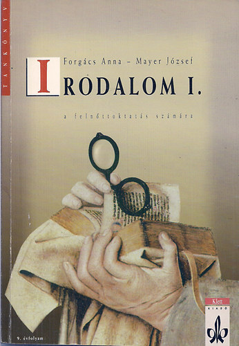 Forg�cs Anna; Mayer J�zsef - IRODALOM I. TANK�NYV A FELN�TTOKTAT�S SZ�M�RA MK-6614106