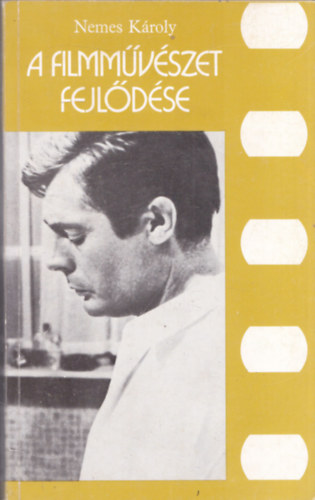 Nemes Kroly - A filmmvszet fejldse