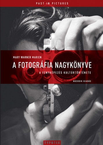 Mary Warner Marien - A fotogr�fia nagyk�nyve