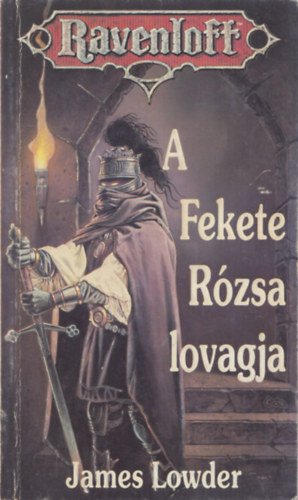 James Lowder - A Fekete Rzsa lovagja (Ravenloft)