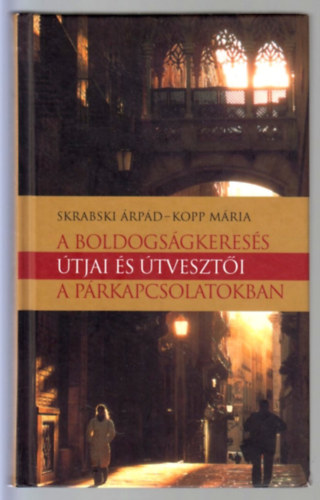 Kopp Mria; Skrabski rpd - A boldogsgkeress tjai s tveszti a prkapcsolatokban