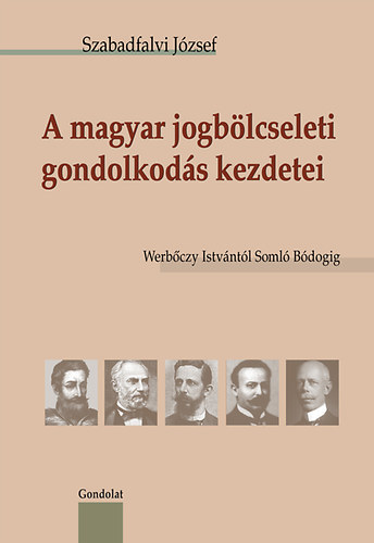 Szabadfalvi József - A magyar jogbölcseleti gondolkodás kezdetei