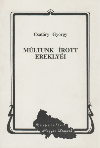 Csatry Gyrgy - Mltunk rott ereklyi