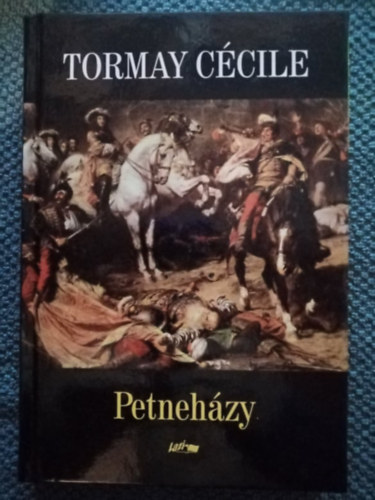 Hunyadi Csaba Zsolt  Tormay Ccile (szerk.), Pozsik Lszl (lektor), Juhsz Ferenc (lektor) - Petnehzy - kisregny s elbeszlsek (Feltmads, A sorsfoly, Dalos szerelem, lmok, Aprdszerelem, A boszorkny, Aeterna Hungaria, Megllt az ra, Fehr hall s egyb rsok)