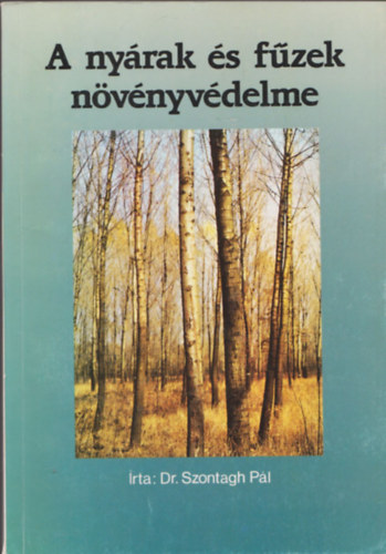 dr. Szontagh P�l - A ny�rak �s f�zek n�v�nyv�delme