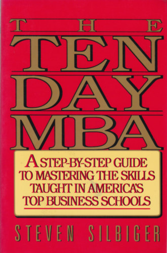 Steven Silberg - The Ten Day MBA