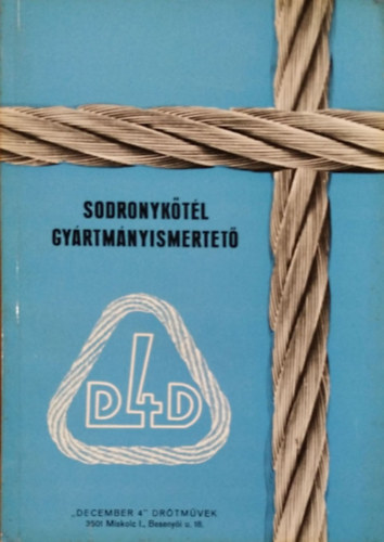December 4. Drótművek - Sodronykötél gyártmányismertető (1975)