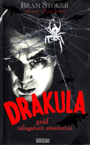 Bram Stoker - Drakula gr�f v�logatott r�mtettei