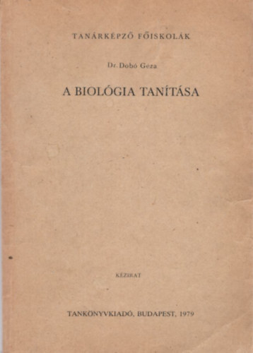 Dr. Dob Gza - A biolgia tantsa - Tanrkpz Fiskolk Budapest 1979