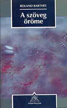 Roland Barthes - A sz�veg �r�me