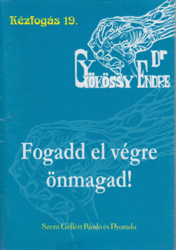 Dr. Gykssy Endre - Fogadd el vgre nmagad!