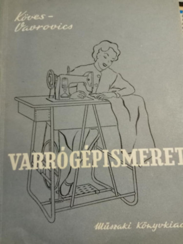 Köves; Vavrovics - Varrógépismeret