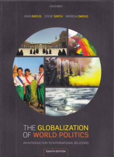 Steve Smith, Patricia Owens John Baylis - The globalization of world politics - An Introduction to international relations