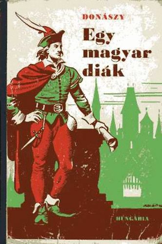 Don�szy Ferenc - Egy magyar di�k �lete M�ty�s kir�ly kor�ban