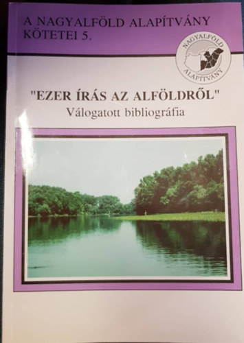Lisztes Jnos  (szerk.) - "Ezer rs az Alfldrl" - Vlogatott bibliogrfia