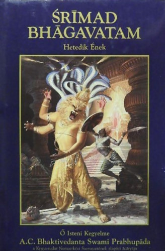 A. C. Bhaktivedanta Swami Prabhupda - Srmad Bhgavatam - Hetedik nek - "Isten tudomnya"   - A Legfelsbb r sohasem rszrehajl - Hiranyakasipu, a dmonok fejedelme - Prahlda dmonikus osztlytrsait tantja