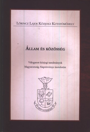 dr Rixer dm - llam s kzssg (Vlogatott kzjogi tanulmnyok Magyarorszg Alaptrvnye tiszteletre)