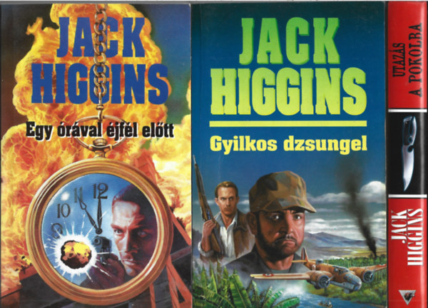 Jack Higgins - 3 db k�nyv, Egy �r�val �jf�l el�tt, Gyilkos dzsungel, Utaz�s a pokolba