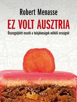 Robert Menasse - Ez volt Ausztria