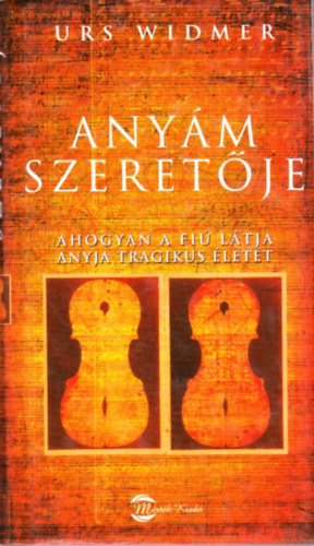 Urs Widmer - Anym szeretje