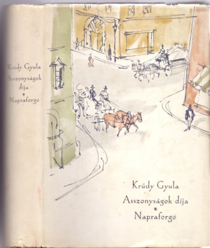 Perepatits Antal  Kr�dy Gyula (szerk.) - Asszonys�gok d�ja - Napraforg� (Kondor Lajos rajzaival)