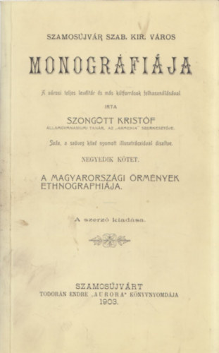 Szongott Kristf - Szamosjvr szab. kir. vros monogrfija IV. (reprint)