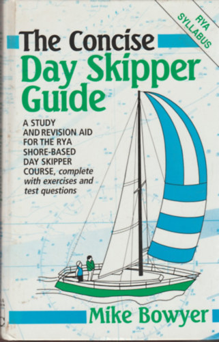 Mike Bowyer - The Concise Day Skipper Guide