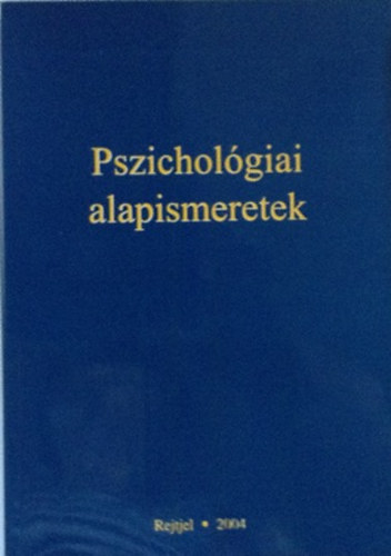 Csondorn dr. Schller Gabriella - Pszicholgiai alapismeretek  (Rendrtiszti Fiskola)