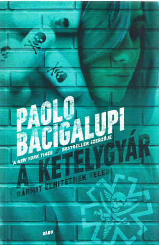 Paolo Bacigalupi - A ktelygyr