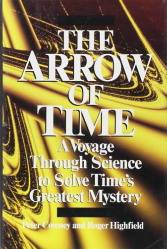 Peter Coveney - Roger Highfield - The Arrow of Time