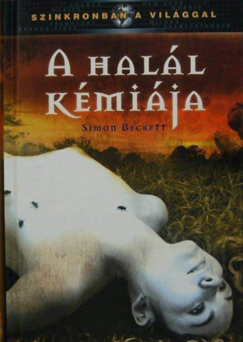 Kiss Vikt�ria  Simon Beckett (ford.) - A hal�l k�mi�ja - David Hunter 1. (The Chemistry of Death)