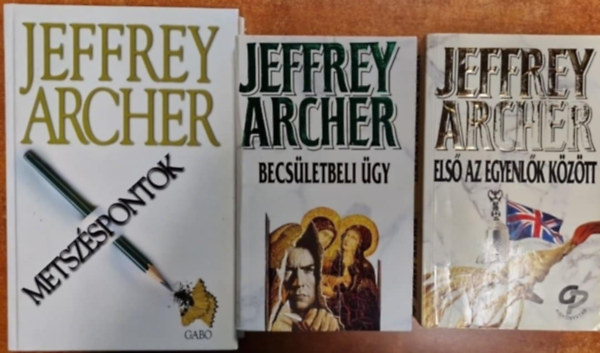 Jeffrey Archer - 3db Jeffrey Archer krimi: Első az egyenlők között +Metszéspontok+Becsületbeli ügy