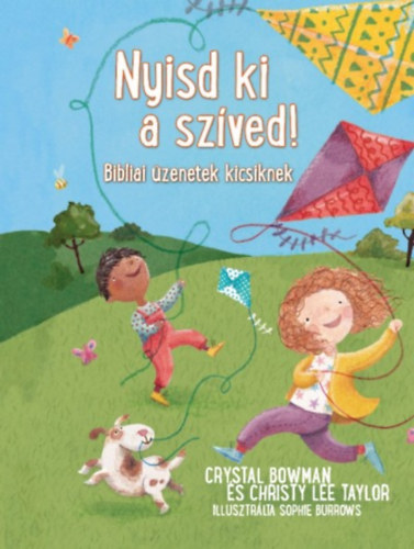 Crystal Bowman; Christy Lee Taylor - Nyisd ki a szved!