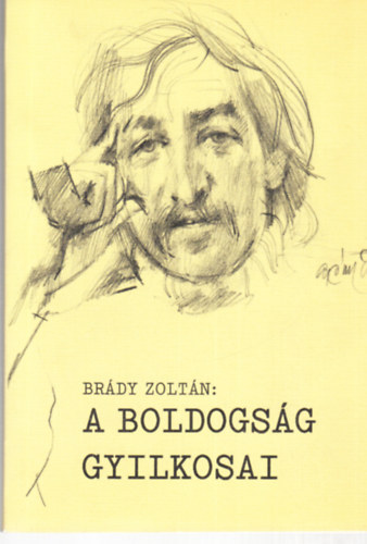 Br�dy Zolt�n - A  boldogs�g gyilkosai - dedik�lt
