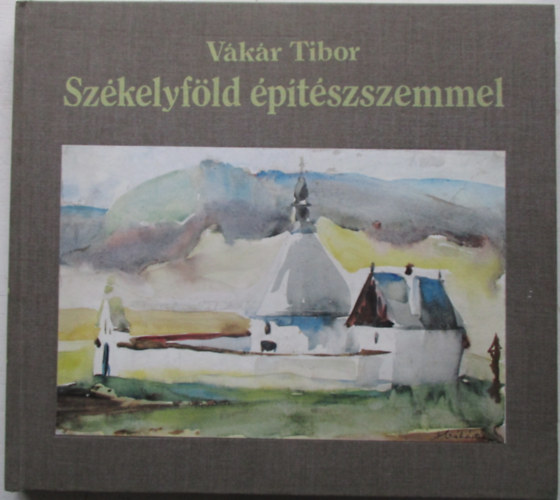 V�k�r Tibor - Sz�kelyf�ld �p�t�szszemmel