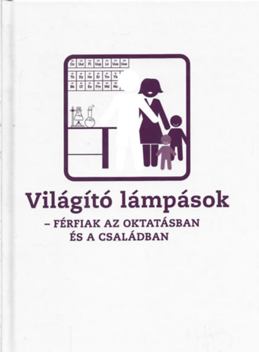 Világító lámpások - Férfiak az oktatásban és a családban