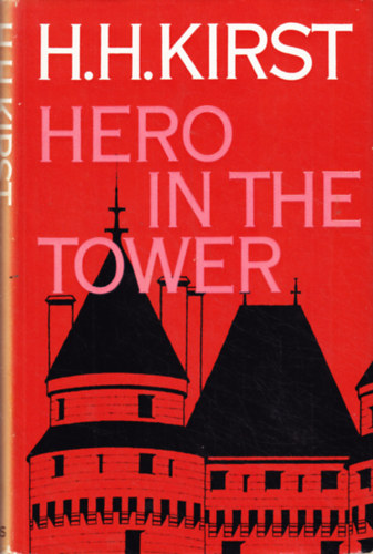 Hans Hellmut Kirst - Hero in the Tower