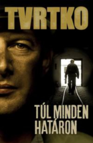 Vujity Tvrtko - T�l minden hat�ron