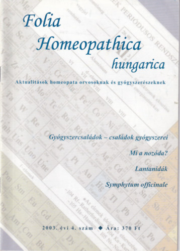 Folia Homeopathica hungarica (Aktualitsok homeopata orvosoknak s gygyszerszeknek) 2003/4