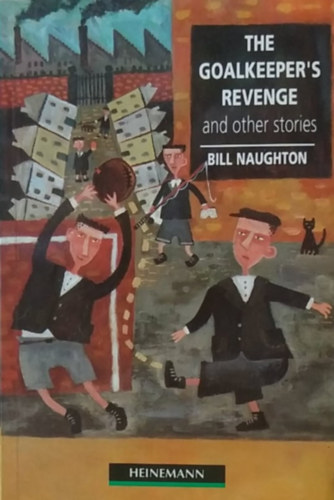 Peter Hodson Bill Naughton (retold), Tracey Joanne Ramsdale (illus.) - The Goalkeeper's Revenge and other stories - Elementary Level