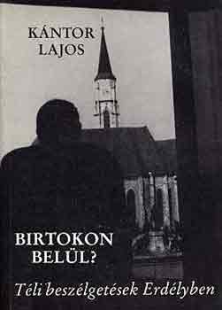 K�ntor Lajos - Birtokon bel�l? (t�li besz�lget�sek Erd�lyben)