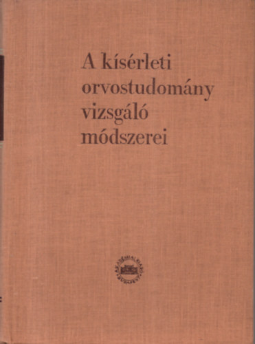 Dr. Kov�ch Arisztid  (szerkesztette) - A k�s�rleti orvostudom�ny vizsg�l� m�dszerei III.
