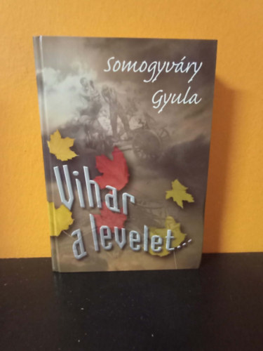 vitéz Somogyvári Gyula (Gyula diák) - Vihar a levelet...