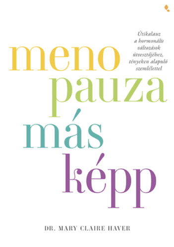 Mary Claire Haver - Menopauza másképp