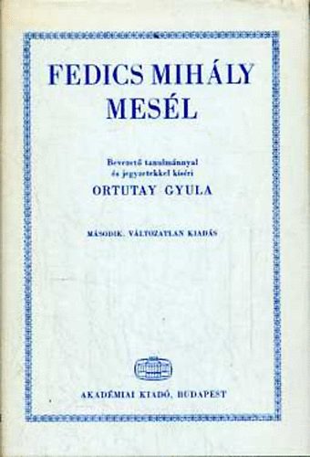 Ortutay Gyula (szerk.) - Fedics Mihály mesél